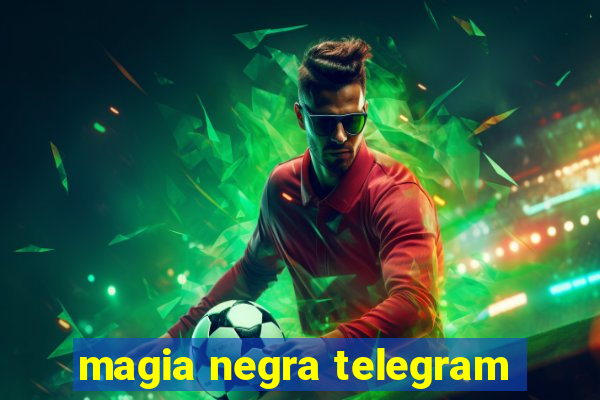 magia negra telegram